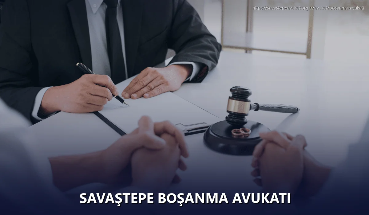 Savaştepe Boşanma Avukatı