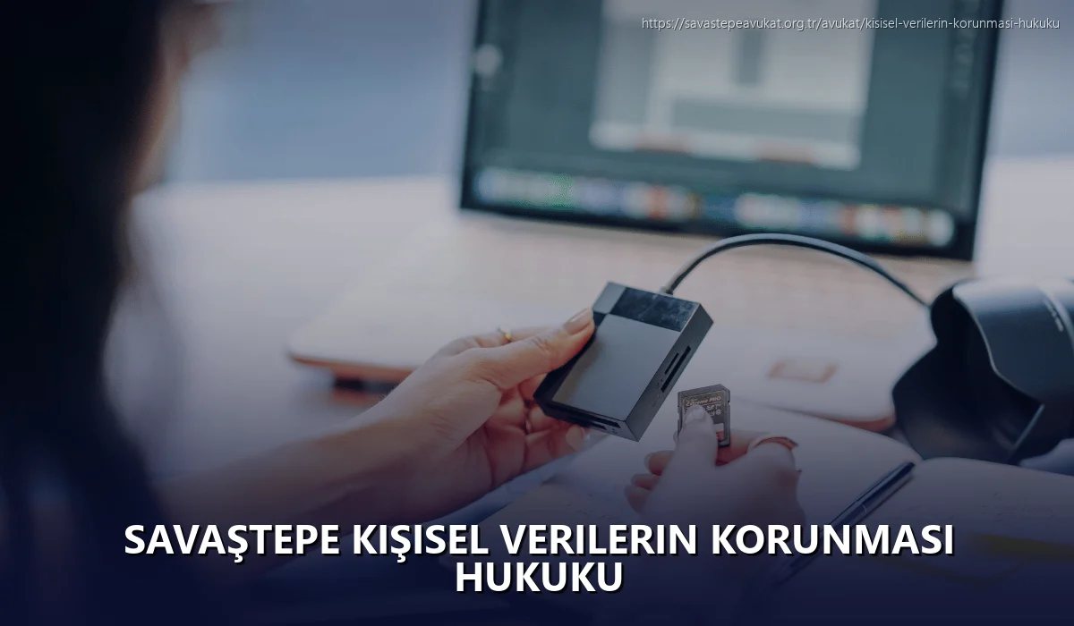 Savaştepe Kişisel Verilerin Korunması Hukuku