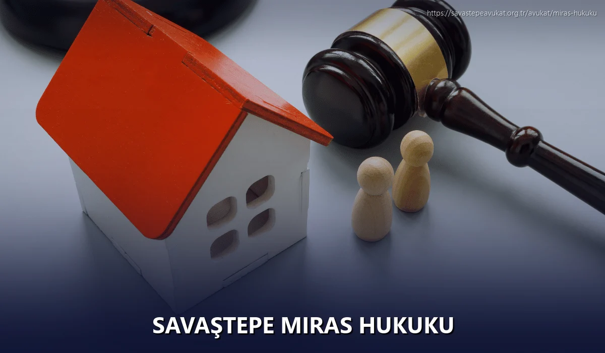Savaştepe Miras Hukuku