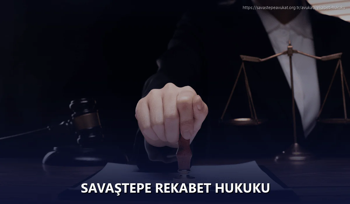 Savaştepe Rekabet Hukuku