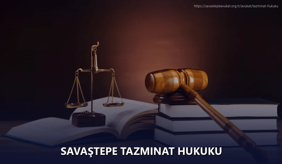 Savaştepe Tazminat Hukuku