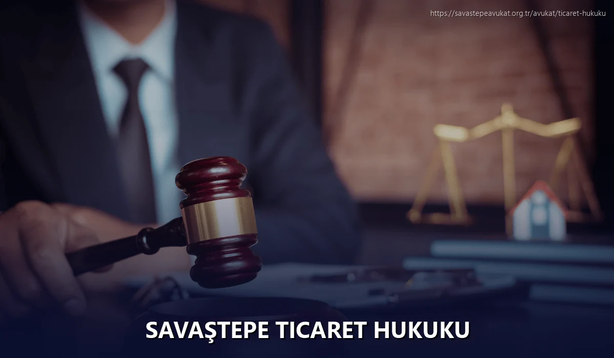 Savaştepe Ticaret Hukuku